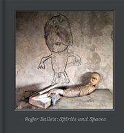 Buy Roger Ballen – Spirits And Spaces