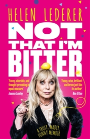 Buy Not That I'M Bitter : A Truly, Madly, Funny Memoir