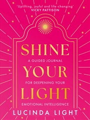 Buy Shine Your Light : A Guided Journal For Deepening Your Emotional Intelligence