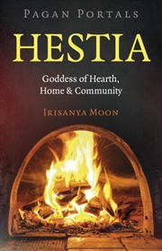 Buy Pagan Portals: Hestia : Goddess Of Hearth, Home & Community