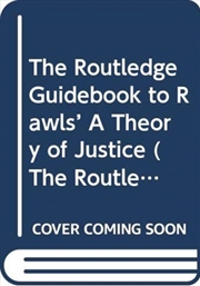 Buy The Routledge Guidebook To Rawls' A Theory Of Justice