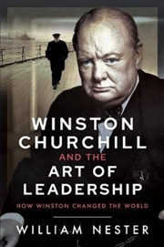 Buy Winston Churchill And The Art Of Leadership : How Winston Changed The World