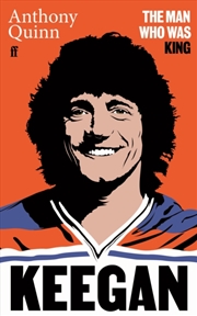 Buy Keegan : The Man Who Was King