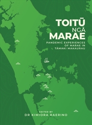 Buy Toitu Nga Marae : Pandemic Experiences Of Marae In Tamaki Makaurau
