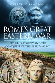Buy Rome's Great Eastern War : Lucullus, Pompey And The Conquest Of The East, 74–62 Bc