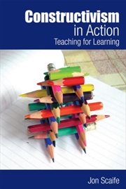 Buy Constructivism In Action : Teaching For Learning