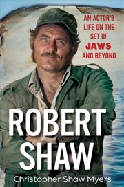 Buy Robert Shaw : An Actor’S Life On The Set Of Jaws And Beyond
