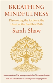Buy Breathing Mindfulness : Discovering The Riches At The Heart Of The Buddhist Path