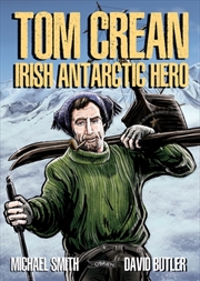 Buy Tom Crean : Irish Antarctic Hero