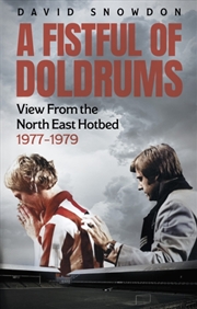 Buy A Fistful Of Doldrums : View From The North East Hotbed 1977-79