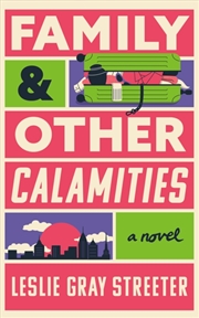 Buy Family & Other Calamities : A Novel