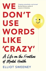 Buy We Don'T Use Words Like 'Crazy' : On The Frontline Of Mental Health