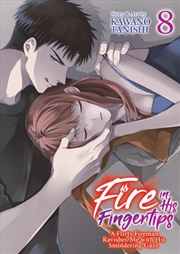 Buy Fire In His Fingertips: A Flirty Fireman Ravishes Me With His Smoldering Gaze Vol. 8