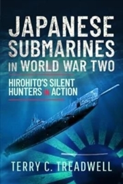 Buy Japanese Submarines In World War Two : Hirohito'S Silent Hunters In Action