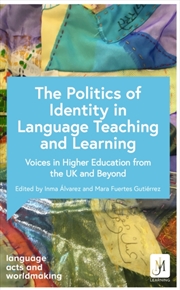 Buy The Politics Of Language Teaching And Learning : Perspectives From Higher Education In The Uk And Gl