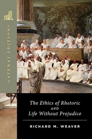 Buy The Ethics Of Rhetoric And Life Without Prejudice : Essays On Language, Culture, And Society