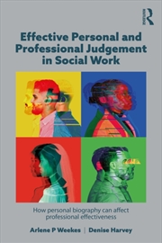 Buy Effective Personal And Professional Judgement In Social Work : How Personal Biography Can Affect Pro