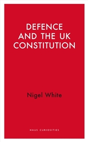 Buy Defence And The Uk Constitution