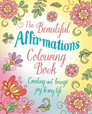 Buy The Beautiful Affirmations Colouring Book : Over 45 Designs