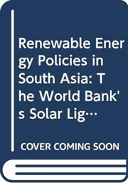 Buy Renewable Energy Policies In South Asia : The World Bank's Solar Lighting Strategies And Design Prin