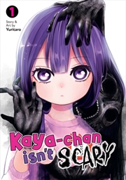 Buy Kaya-Chan Isn'T Scary Vol. 1