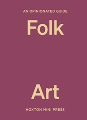 Buy An Opinionated Guide To Folk Art