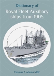 Buy Dictionary Of Royal Fleet Auxiliary Ships From 1905