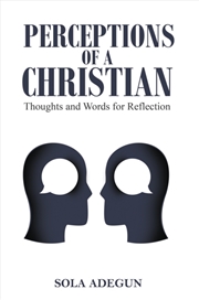 Buy Perceptions Of A Christian : Thoughts And Words For Reflection