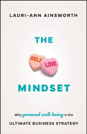 Buy The Self-Love Mindset : Why Personal Wellbeing Is The Ultimate Business Strategy