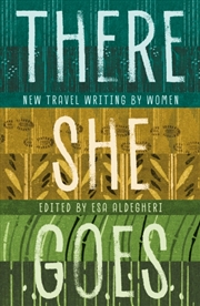 Buy There She Goes : New Travel Writing By Women