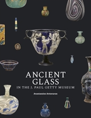 Buy Ancient Glass In The J. Paul Getty Museum