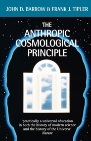 Buy The Anthropic Cosmological Principle