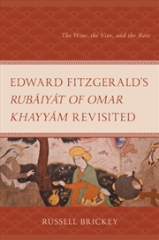 Buy Edward Fitzgerald'S Rubaiyat Of Omar Khayyam Revisited : The Wine, The Vine, And The Rose