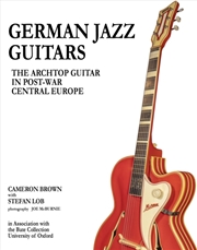 Buy German Jazz Guitars : The Archtop Guitar In Post-War Central Europe