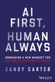 Buy Ai First, Human Always : Embracing A New Mindset For The Era Of Superintelligence