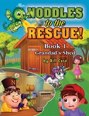 Buy Noddles To The Rescue! : Book 1: Grandad’S Shed
