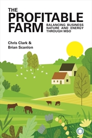 Buy The Profitable Farm : Balancing Business, Nature And Energy Through Mso