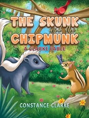 Buy The Skunk And The Chipmunk : A Clarke Fable