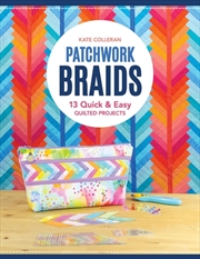 Buy Patchwork Braids : 13 Quick And Easy Quilted Projects