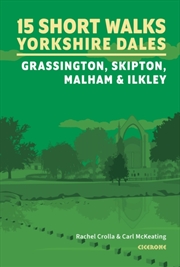 Buy 15 Short Walks In The Yorkshire Dales - Grassington, Skipton, Malham And Ilkley