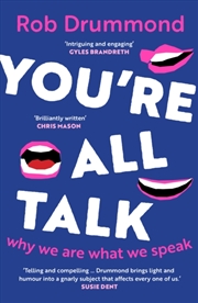 Buy You’Re All Talk : Why We Are What We Speak
