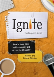 Buy Ignite : How To Share Faith, Build Community And Do Church, Differently