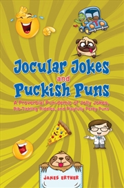 Buy Jocular Jokes And Puckish Puns : A Proverbial Pun-Demic Of Jolly Jokes, Rib-Tickling Riddles, And Pl