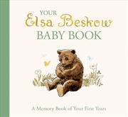 Buy Your Elsa Beskow Baby Book : A Memory Book Of Your First Years