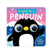 Buy A Home For A Penguin : A Fun Wobbly Eye Book