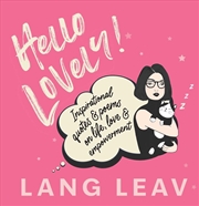Buy Hello Lovely! : Inspirational Quotes & Poems On Life, Love & Empowerment