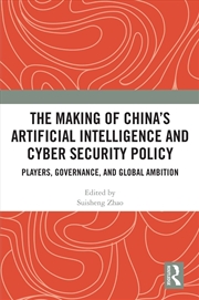 Buy Making Of China’S Artificial Intelligence And Cyber Security Policy Players, Governance, And Global