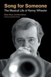 Buy Song For Someone : The Musical Life Of Kenny Wheeler