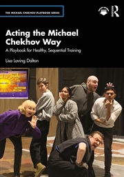 Buy Acting The Michael Chekhov Way A Playbook For Healthy, Sequential Training