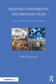 Buy Creating Experimental Documentary Films Theory And Practice Beyond Convention